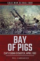 Bay of Pigs - CIA's Cuban Disaster, April 1961 (Carradice Phil)(Paperback)
