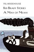 Kid Brady Stories & A Man of Means (Wodehouse P. G.)(Pevná vazba)