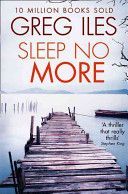 Sleep No More (Iles Greg)(Paperback)
