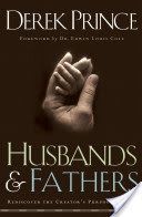 Husbands and Fathers - Rediscover the Creator's Purpose for Men (Prince Derek)(Paperback)