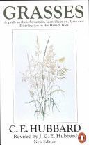 Grasses - A Guide to Their Structure, Identification, Uses and Distribution (Hubbard Charles Edward)(Paperback)