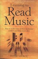 Learning to Read Music - How to Make Sense of Those Mysterious Symbols and Bring Music Alive (Nickol Peter)(Paperback)