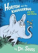 Horton and the Kwuggerbug and More Lost Stories (Dr. Seuss)(Paperback)
