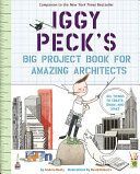 Iggy Peck's Big Project Book for Amazing Architects (Beaty Andrea)(Paperback)