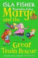 Marge and the Great Train Rescue - Book three in the fun family series by Isla Fisher (Fisher Isla)(Paperback)