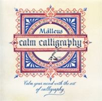 Calm Calligraphy - Calm your mind with the art of calligraphy (Ragni Malleus Enrico)(Paperback)