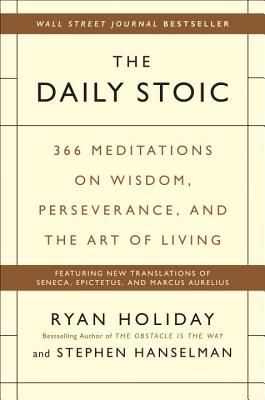 The Daily Stoic: 366 Meditations on Wisdom, Perseverance, and the Art of Living (Holiday Ryan)(Pevná vazba)