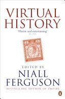 Virtual History - Alternatives and Counterfactuals (Ferguson Niall)(Paperback)