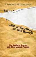 What is the Name of This Book? - The Riddle of Dracula and Other Logical Puzzles (Smullyan Raymond M.)(Paperback)