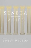 Seneca - A Life (Wilson Emily)(Paperback)