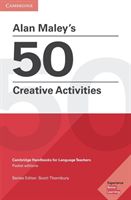 Alan Maley's 50 Creative Activities - Cambridge Handbooks for Language Teachers (Maley Alan)(Paperback)