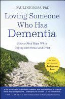 Loving Someone Who Has Dementia - How to Find Hope While Coping with Stress and Grief (Boss Pauline)(Paperback)