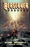 Berserker Unbound Volume 1 (Lemire Jeff)(Pevná vazba)