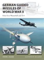 German Guided Missiles of World War II - Fritz-X to Wasserfall and X4 (Zaloga Steven J.)(Paperback / softback)