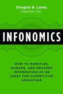 Infonomics - How to Monetize, Manage, and Measure Information as an Asset for Competitive Advantage (Laney Douglas B.)(Pevná vazba)