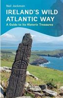 Ireland's Wild Atlantic Way - A Guide to its Historic Treasures (Jackman Neil)(Paperback)