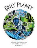 Only Planet - A Flight-Free Adventure Around the World (Gillespie Ed)(Pevná vazba)