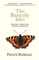 Butterfly Isles - A Summer In Search Of Our Emperors And Admirals (Barkham Patrick (Y))(Paperback)