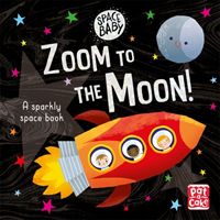 Space Baby: Zoom to the Moon! - A first shiny space adventure book (Pat-a-Cake)(Board book)