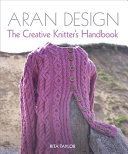 Aran Design - The Creative Knitter's Handbook (Taylor Rita)(Pevná vazba)