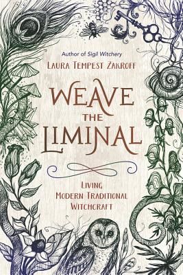 Weave the Liminal - Living Modern Traditional Witchcraft (Zakroff Laura Tempest)(Paperback / softback)