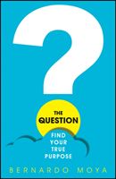 Question - Find Your True Purpose (Moya Bernardo)(Paperback / softback)