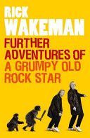 Further Adventures of a Grumpy Old Rock Star (Wakeman Rick)(Paperback)
