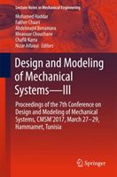 Design and Modeling of Mechanical Systems-III - Proceedings of the 7th Conference on Design and Modeling of Mechanical Systems, CMSM'2017, March 27-29, Hammamet, Tunisia(Paperback)