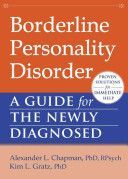 Borderline Personality Disorder - A Guide for the Newly Diagnosed (Chapman Alexander L.)(Paperback)
