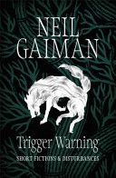 Trigger Warning: Short Fictions and Disturbances (Gaiman Neil)(Paperback)