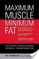 Maximum Muscle Minimum Fat - The Secret Science Behind Physical Transformation (Hofmekler Ori)(Paperback)