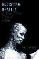 Resisting Reality - Social Construction and Social Critique (Haslanger Sally (Professor of Philosophy Massachusetts Institute of Technology))(Paperback)