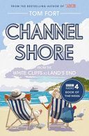 Channel Shore - From the White Cliffs to Land's End (Fort Tom)(Paperback)