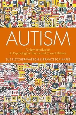 Autism - A New Introduction to Psychological Theory and Current Debate (Fletcher-Watson Sue (University of Edinburgh))(Paperback / softback)