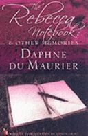 Rebecca Notebook - and Other Memories (Du Maurier Daphne)(Paperback)