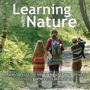 Learning with Nature - A How-to Guide to Inspiring Children Through Outdoor Games and Activities (Robb Marina)(Paperback)
