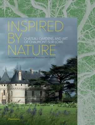 Inspired by Nature - Chateau, Gardens, and Art of Chaumont-sur-Loire (Colleu-Domund Chantal)(Pevná vazba)