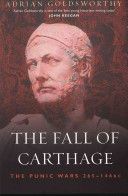 Fall of Carthage - The Punic Wars 265-146BC (Goldsworthy Adrian)(Paperback)
