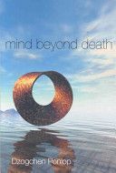 Mind Beyond Death (Rinpoche Dzogchen Ponlop)(Paperback)