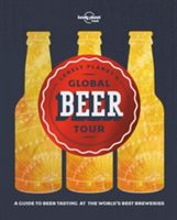 Lonely Planet's Global Beer Tour (Food Lonely Planet)(Pevná vazba)