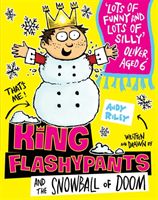 King Flashypants and the Snowball of Doom - Book 5 (Riley Andy)(Paperback / softback)
