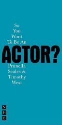 So You Want to be an Actor? (West Timothy)(Paperback)