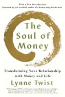 Soul of Money - Transforming Your Relationship with Money and Life (Twist Lynne)(Paperback)