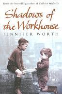 Shadows of the Workhouse - Worthová Jennifer