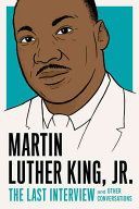 Martin Luther King, Jr.: The Last Interview (King Martin Luther Jr.)(Paperback)
