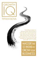 Growth IQ - Master the 10 Paths to Grow Your Business (Bova Tiffani)(Paperback)