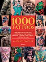 1000 Tattoos - The Most Creative New Designs from the World's Leading and Up-And-Coming Tattoo Artists (Claquin Frederic)(Paperback / softback)