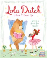 Lola Dutch: When I Grow Up (Wright Kenneth)(Paperback / softback)