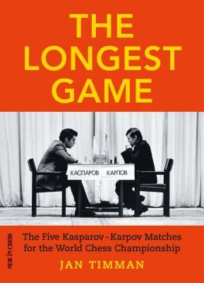 Longest Game - The Five Kasparov  Karpov Matches for the World Chess Championship (Timman Jan)(Paperback / softback)