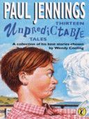 Thirteen Unpredictable Tales! - A Collection of His Best Stories Chosen by Wendy Cooling (Jennings Paul)(Paperback)